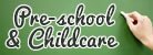 Pre-School and Childcare